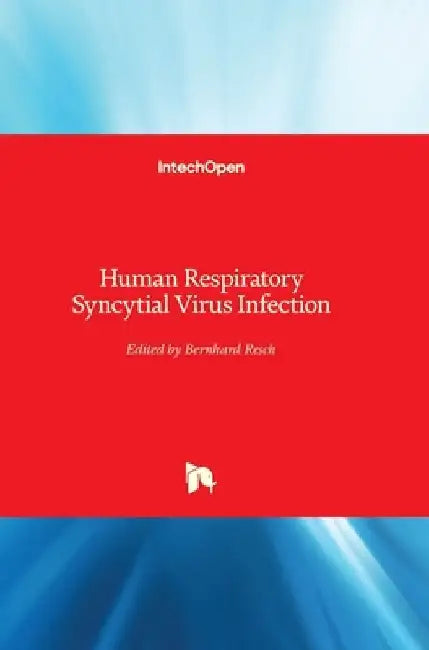 Human Respiratory Syncytial Virus Infection by Bernhard Resch