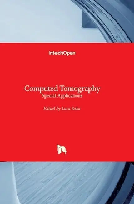 Computed Tomography: Special Applications by Luca Saba