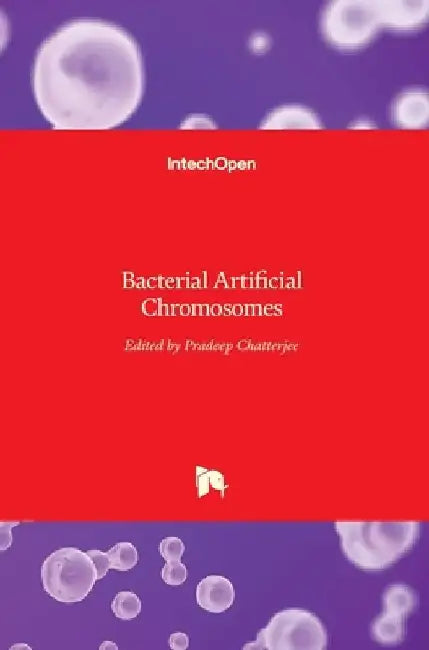 Bacterial Artificial Chromosomes by Pradeep Chatterjee