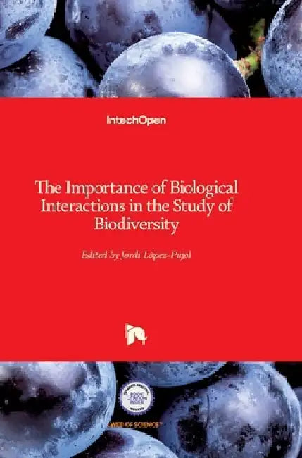The Importance of Biological Interactions in the Study of Biodiversity by Jordi López-Pujol