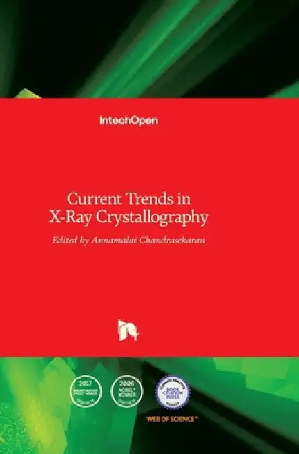 Current Trends in X-Ray Crystallography by Annamalai Chandrasekaran