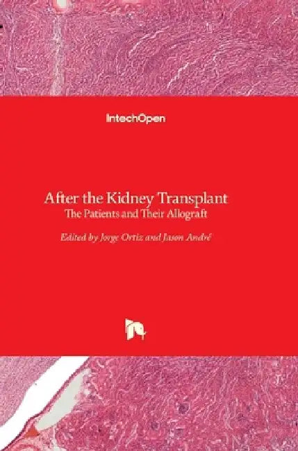 After the Kidney Transplant: The Patients and Their Allograft by Jorge Ortiz