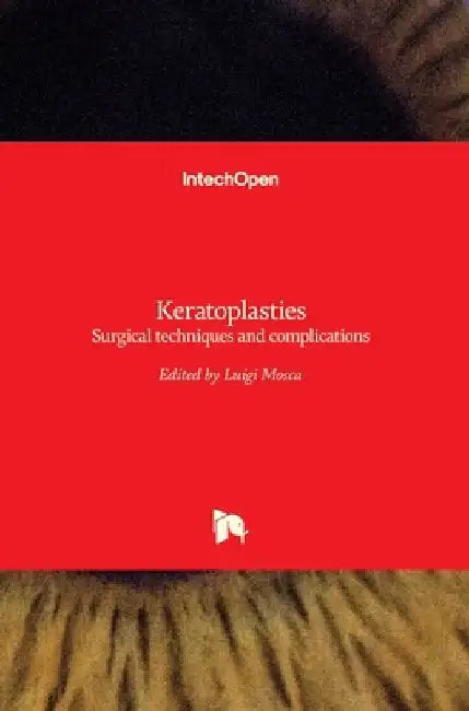 Keratoplasties: Surgical techniques and complications by Luigi Mosca