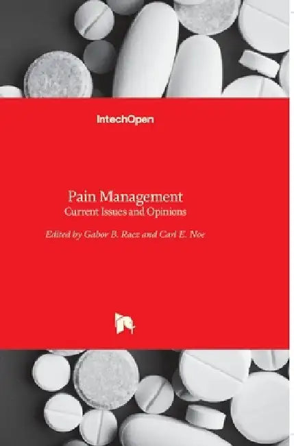 Pain Management: Current Issues and Opinions by Gabor Racz