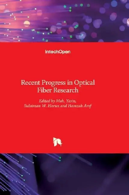 Recent Progress in Optical Fiber Research by Moh Yasin