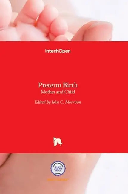 Preterm Birth: Mother and Child by John Morrison