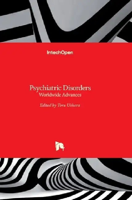 Psychiatric Disorders: Worldwide Advances by Toru Uehara