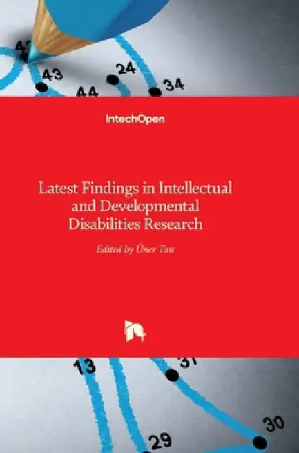 Latest Findings in Intellectual and Developmental Disabilities Research by Uner Tan