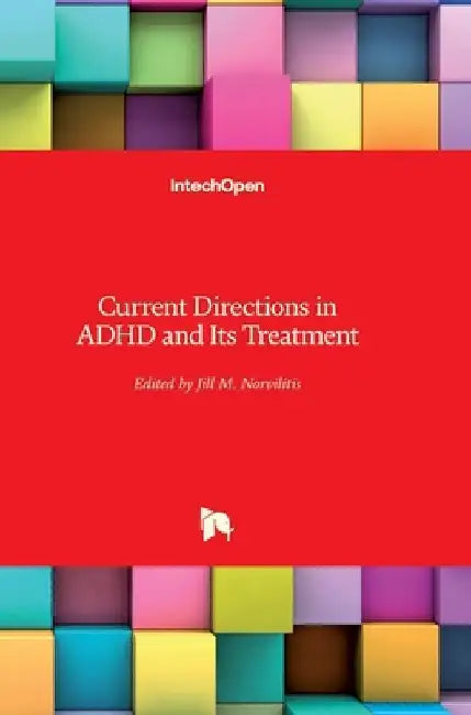 Current Directions in ADHD and Its Treatment by Jill M. Norvilitis
