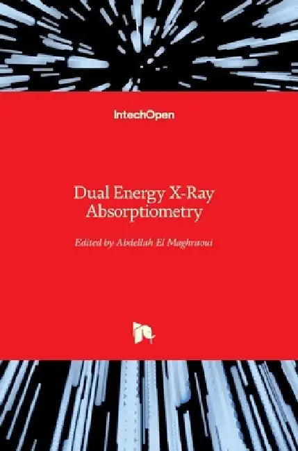 Dual Energy X-Ray Absorptiometry by Abdellah El Maghraoui