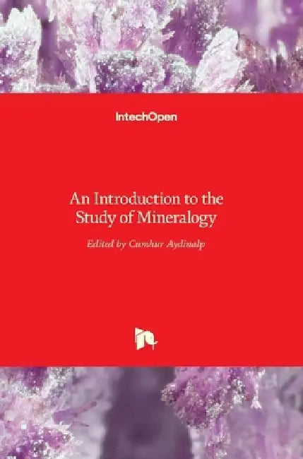 An Introduction to the Study of Mineralogy by Cumhur Aydinalp