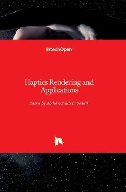 Haptics Rendering and Applications by Abdulmotaleb El Saddik
