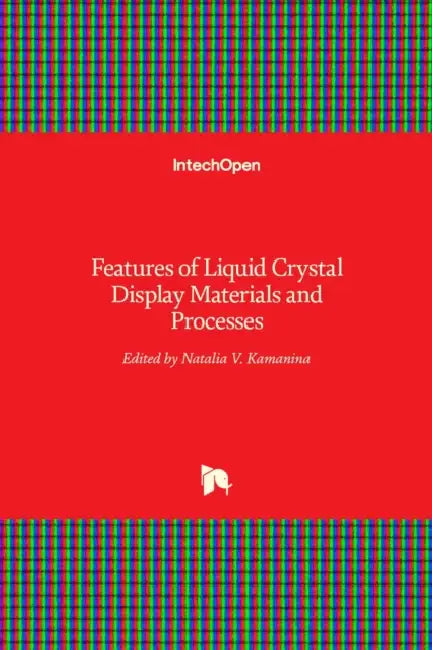 Features of Liquid Crystal Display Materials and Processes by Natalia Kamanina