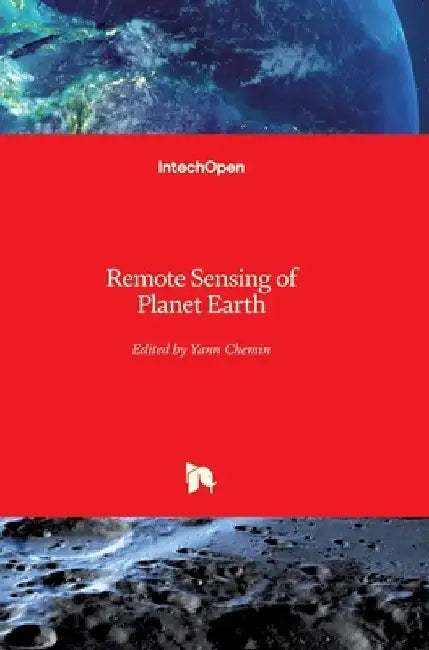 Remote Sensing of Planet Earth by Yann Chemin