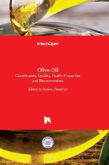 Olive Oil: Constituents, Quality, Health Properties and Bioconversions by Dimitrios Boskou