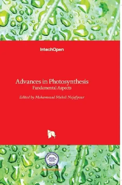 Advances in Photosynthesis: Fundamental Aspects by Mohammad Najafpour