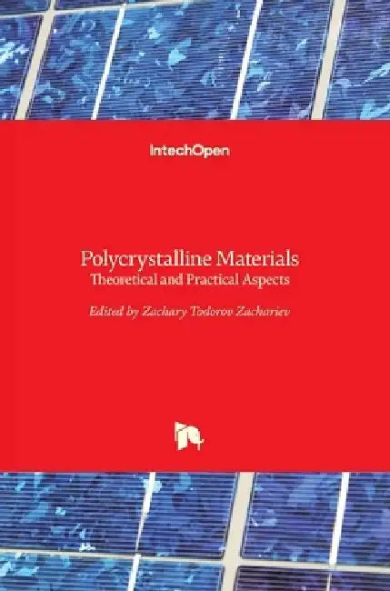 Polycrystalline Materials: Theoretical and Practical Aspects by Zaharii Zakhariev