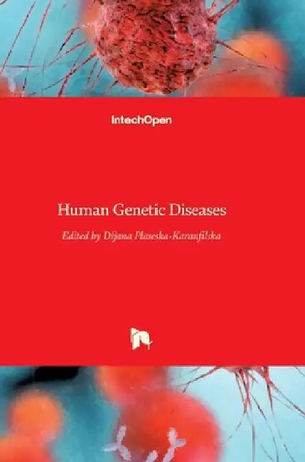 Human Genetic Diseases by Dijana Plaseska-Karanfilska