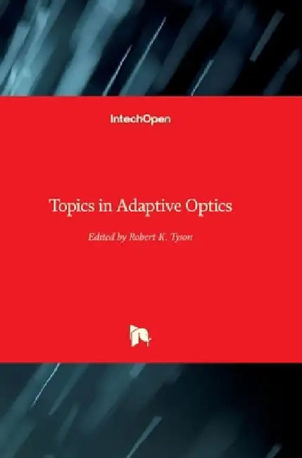 Topics in Adaptive Optics by Robert Tyson