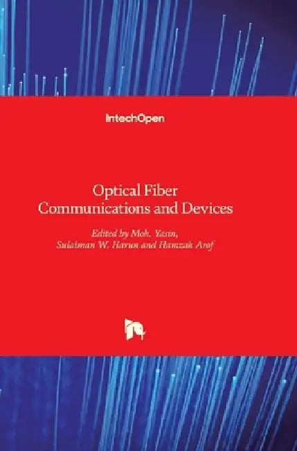 Optical Fiber Communications and Devices by Moh Yasin