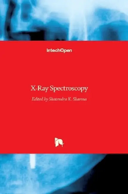 X-Ray Spectroscopy by Shatendra K. Sharma