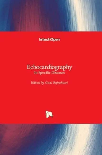 Echocardiography: In Specific Diseases by Gani Bajraktari