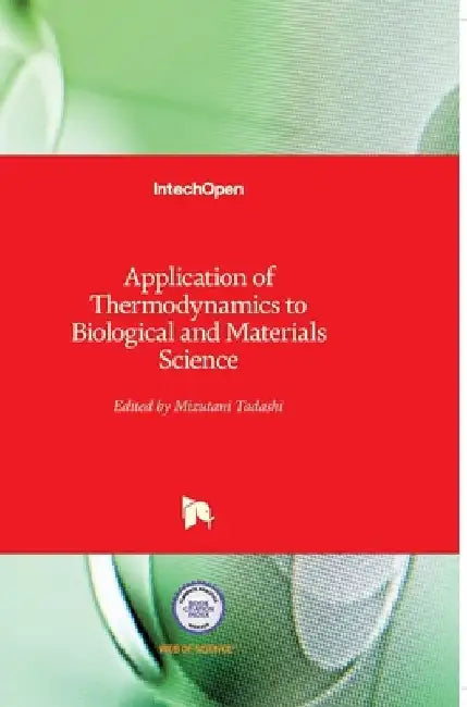 Application of Thermodynamics to Biological and Materials Science by Mizutani Tadashi