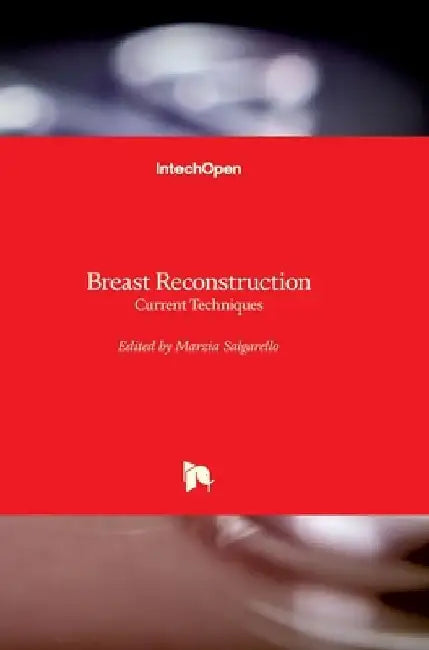 Breast Reconstruction: Current Techniques by Marzia Salgarello