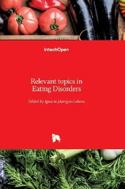 Relevant topics in Eating Disorders by Ignacio Jáuregui Lobera