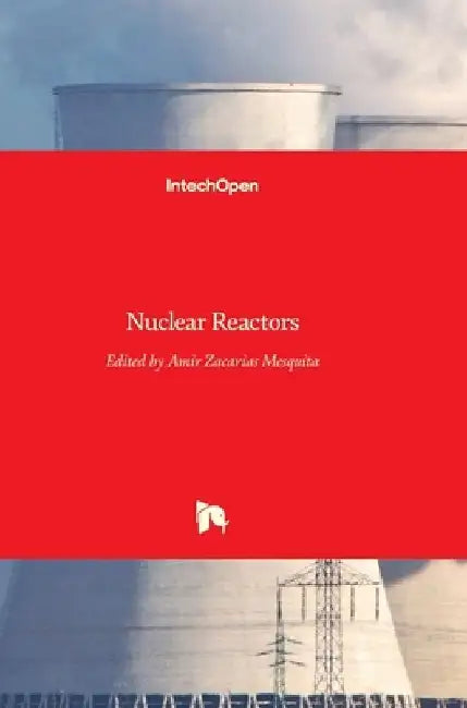 Nuclear Reactors by Amir Mesquita