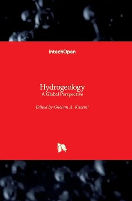 Hydrogeology: A Global Perspective by Gholam A. Kazemi