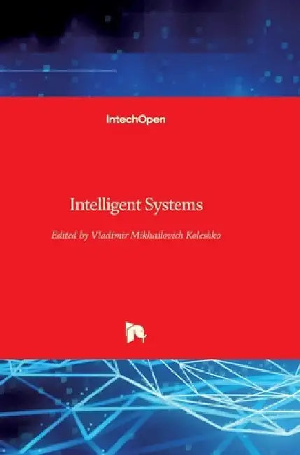 Intelligent Systems by Vladimir M. Koleshko