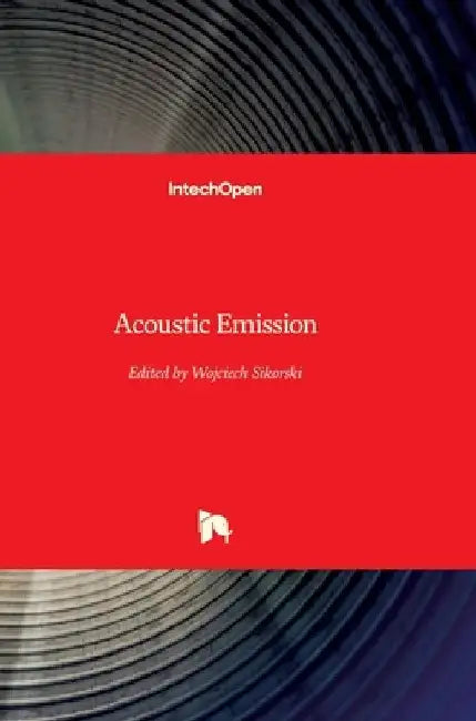 Acoustic Emission by Wojciech Sikorski