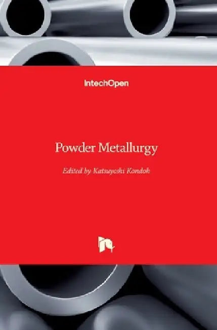 Powder Metallurgy by Katsuyoshi Kondoh