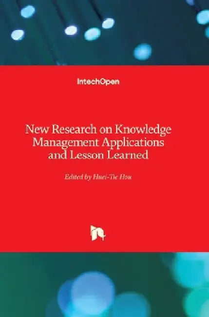New Research on Knowledge Management Applications and Lesson Learned by Huei Tse Hou