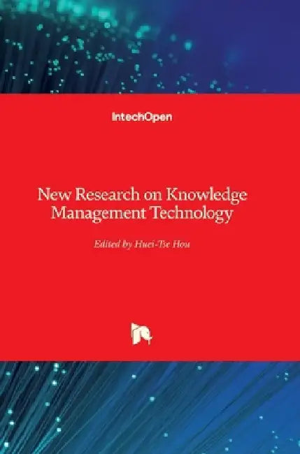 New Research on Knowledge Management Technology by Huei Tse Hou
