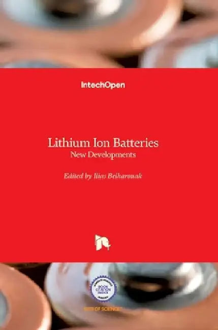 Lithium Ion Batteries: New Developments by Ilias Belharouak