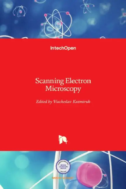 Scanning Electron Microscopy by Viacheslav Kazmiruk