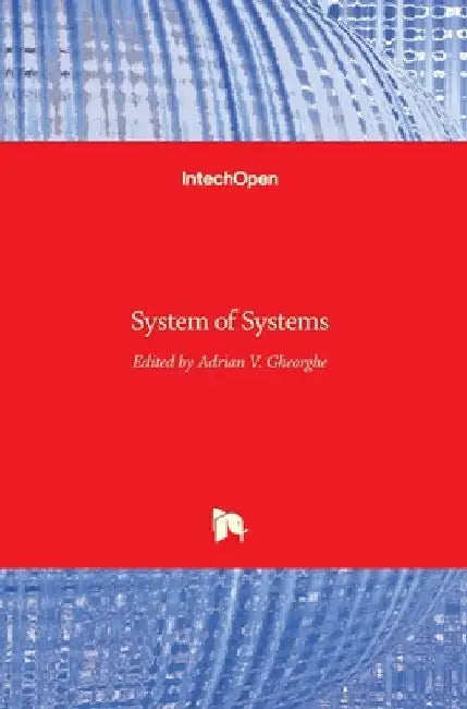 System of Systems by Adrian V. Gheorghe