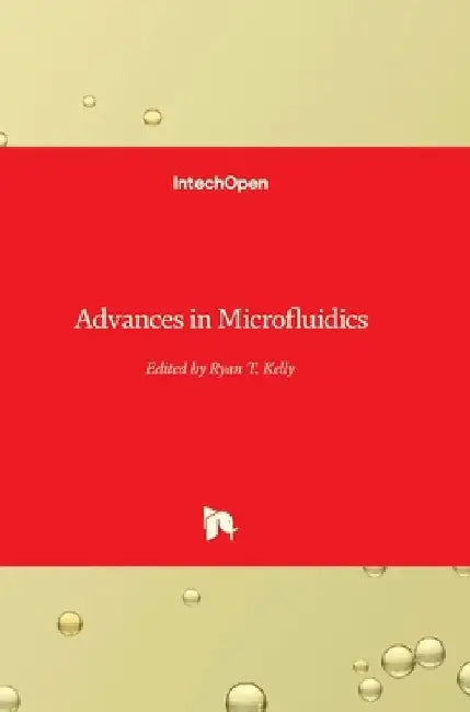 Advances in Microfluidics by Ryan Kelly