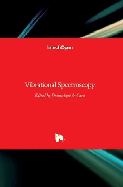 Vibrational Spectroscopy by Dominique de Caro