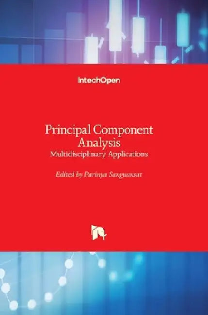 Principal Component Analysis: Multidisciplinary Applications by Parinya Sanguansat