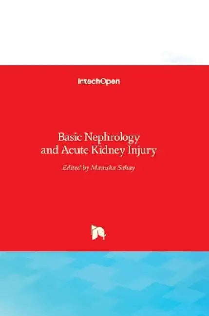 Basic Nephrology and Acute Kidney Injury by Manisha Sahay