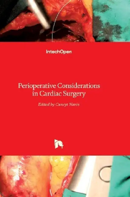 Perioperative Considerations in Cardiac Surgery by Cuneyt Narin