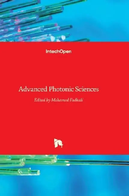 Advanced Photonic Sciences by Mohamed Fadhali