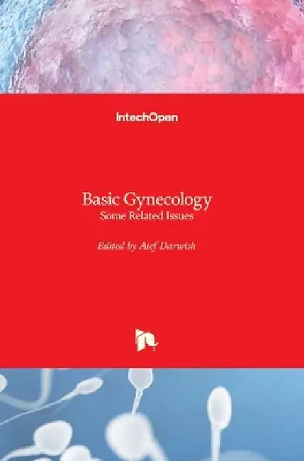 Basic Gynecology: Some Related Issues by Atef Darwish
