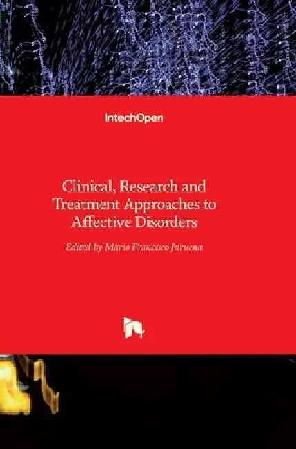 Clinical, Research and Treatment Approaches to Affective Disorders by Mario Juruena