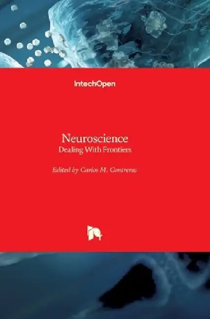 Neuroscience: Dealing With Frontiers by Carlos M. Contreras