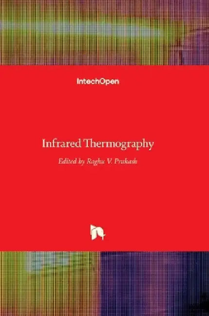 Infrared Thermography by Raghu Prakash