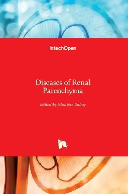Diseases of Renal Parenchyma by Manisha Sahay